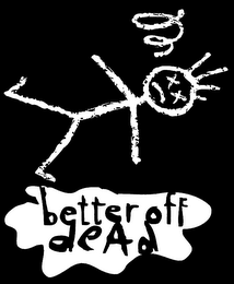 BETTER OFF DEAD logo