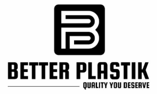 BETTER PLASTIK QUALITY YOU DESERVE logo