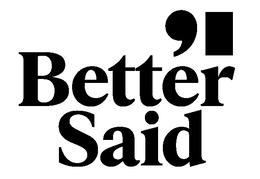 BETTER SAID logo