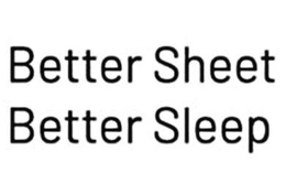 BETTER SHEET BETTER SLEEP