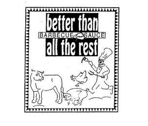 BETTER THAN BARBECUE SAUCE ALL THE REST logo