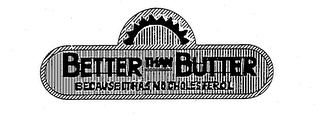 BETTER THAN BUTTER BECAUSE IT HAS NO CHOLESTEROL logo