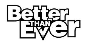 BETTER THAN EVER logo