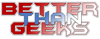 BETTER THAN GEEKS logo