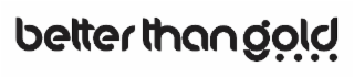 BETTER THAN GOLD logo