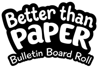 BETTER THAN PAPER BULLETIN BOARD ROLL logo