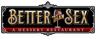 BETTER THAN SEX A DESSERT RESTAURANT logo