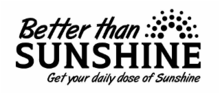 BETTER THAN SUNSHINE GET YOUR DAILY DOSE OF SUNSHINE logo