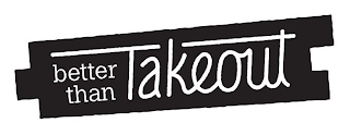 BETTER THAN TAKEOUT logo