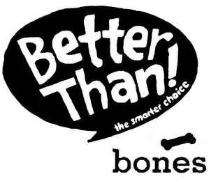 BETTER THAN! THE SMARTER CHOICE BONES logo