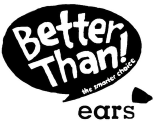 BETTER THAN! THE SMARTER CHOICE EARS logo