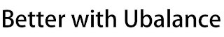 BETTER WITH UBALANCE logo