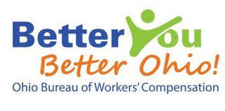 BETTER YOU BETTER OHIO! OHIO BUREAU OF WORKERS' COMPENSATION logo