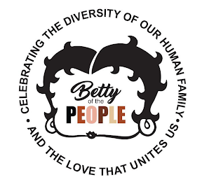 BETTY OF THE PEOPLE ·CELEBRATING THE DIVERSITY OF OUR HUMAN FAMILY· AND THE LOVE THAT UNITES US logo