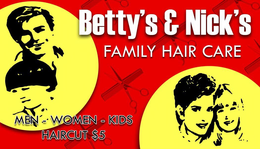 BETTY'S & NICK'S FAMILY HAIR CARE MEN - WOMEN - KIDS HAIRCUT $5 logo