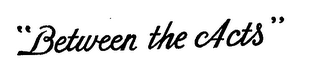 BETWEEN THE ACTS logo