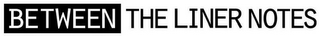 BETWEEN THE LINER NOTES logo