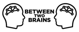 BETWEEN TWO BRAINS