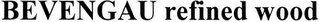 BEVENGAU REFINED WOOD logo
