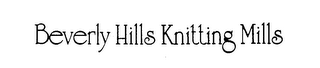BEVERLY HILLS KNITTING MILLS