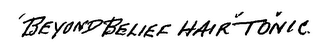 BEYOND BELIEF HAIR TONIC. logo