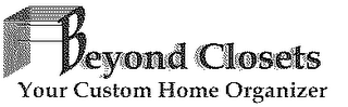 BEYOND CLOSETS YOUR CUSTOM HOME ORGANIZER logo