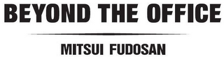 BEYOND THE OFFICE / MITSUI FUDOSAN logo