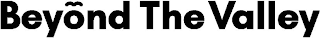 BEYOND THE VALLEY logo