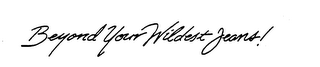 BEYOND YOUR WILDEST JEANS! logo