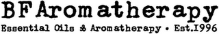 BF AROMATHERAPY ESSENTIAL OILS & AROMATHERAPY EST.1996 logo