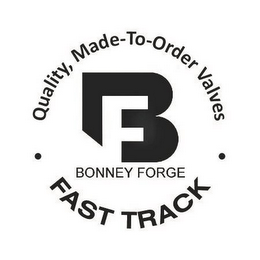 BF BONNEY FORGE QUALITY, MADE-TO-ORDER VALVES FAST TRACK logo