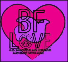 BF LOVE ALL GARMENTS ARE INSPIRED AND MADE WITH LOVE logo