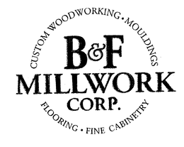 B&F MILLWORK CORP. CUSTOM WOODWORKING MOULDINGS FLOORING FINE CABINETRY logo