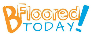 BFLOORED! TODAY logo
