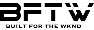 BFTW BUILT FOR THE WKND logo