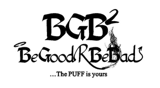 BGB2 BEGOODRBEBAD ...THE PUFF IS YOURS logo