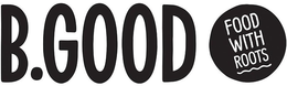 B.GOOD FOOD WITH ROOTS