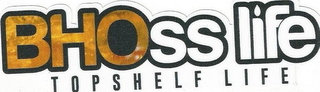 BHOSS LIFE TOP SHELF LIFE logo
