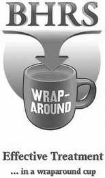 BHRS WRAP AROUND EFFECTIVE TREATMENT ... IN A WRAPAROUND CUP logo