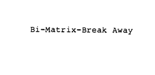 BI-MATRIX-BREAK AWAY logo