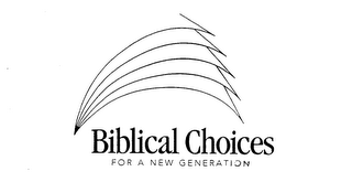 BIBLICAL CHOICES FOR A NEW GENERATION logo