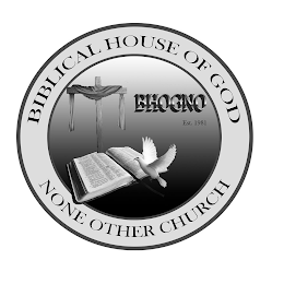 BIBLICAL HOUSE OF GOD NONE OTHER CHURCH BHOGNO EST. 1981 logo