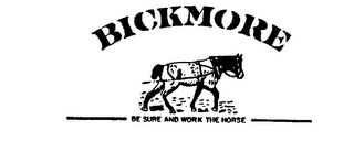 BICKMORE BE SURE AND WORK THE HORSE logo