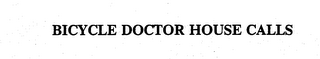 BICYCLE DOCTOR HOUSE CALLS logo