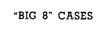 "BIG 8" CASES logo