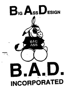 BIG ASS DESIGN BIG ASS B.A.D. INCORPORATED logo