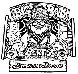 BIG BAD BERT'S DELECTABLE DONUTS logo