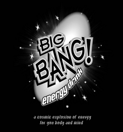 BIG BANG! ENERGY DRINK A COSMIC EXPLOSION OF ENERGY FOR YOUR BODY AND MIND logo