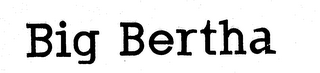 BIG BERTHA logo