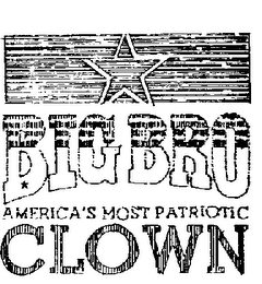 BIG BRO AMERICA'S MOST PATRIOTIC CLOWN logo